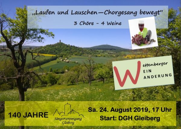 „1. Wettenberger Weinwanderung“ unter dem Motto „Laufen und Lauschen – Chorgesang bewegt: 3 Chöre – 4 Weine“ am Samstag. 24. August 2019 ab 17 Uhr